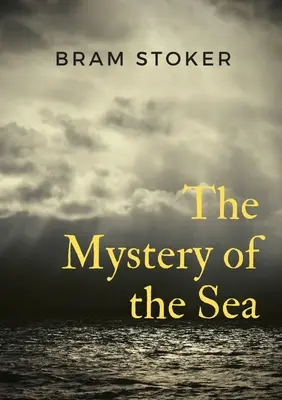 Tajomstvo mora: mysteriózny román Brama Stokera, pôvodne vyšiel v roku 1902. Stoker je známy najmä vďaka románu Dracula z roku 1897, ale - The Mystery of the Sea: a mystery novel by Bram Stoker, was originally published in 1902. Stoker is best known for his 1897 novel Dracula, but