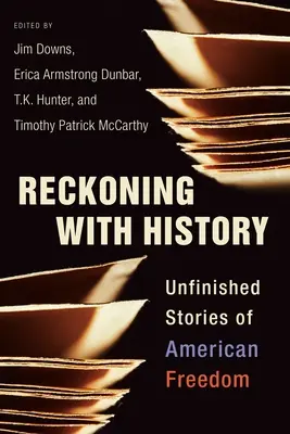 Zúčtovanie s históriou: Nedokončené príbehy americkej slobody - Reckoning with History: Unfinished Stories of American Freedom
