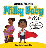Mliečne bábätko a ja: Teraz som veľký brat - Milky Baby and Me: I'm a Big Brother Now