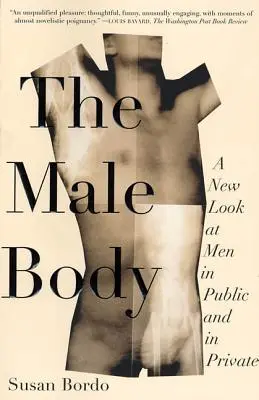 Mužské telo: Nový pohľad na mužov na verejnosti a v súkromí - The Male Body: A New Look at Men in Public and in Private