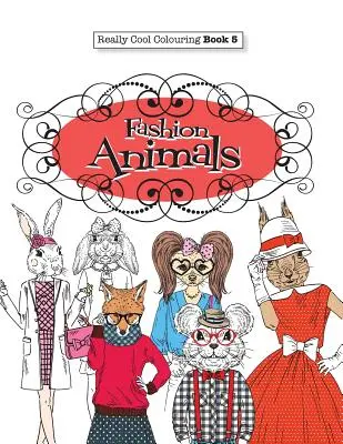 Skutočne COOL omaľovánka 5: Módne zvieratá - Really COOL Colouring Book 5: Fashion Animals