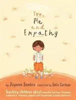 Ty, ja a empatia: Učenie detí o empatii, pocitoch, láskavosti, súcite, tolerancii a rozpoznávaní šikanujúceho správania - You, Me and Empathy: Teaching children about empathy, feelings, kindness, compassion, tolerance and recognising bullying behaviours