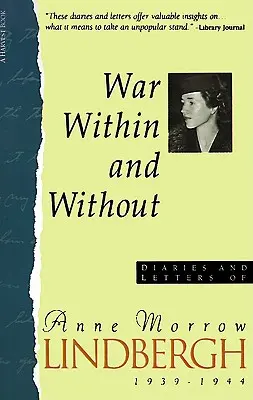 Vojna vnútri a vonku: Denníky a listy Anne Morrow Lindberghovej, 1939-1944 - War Within & Without: Diaries and Letters of Anne Morrow Lindbergh, 1939-1944
