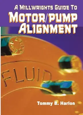 Príručka mlynára na nastavenie motorového čerpadla - A Millwright's Guide to Motor Pump Alignment
