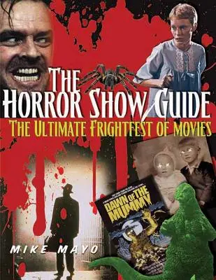 Sprievodca hororovou šou: Sprievodca filmami o strachu - The Horror Show Guide: The Ultimate Frightfest of Movies