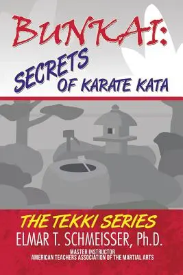 Bunkai: Tajomstvá karate kata: Séria Tekki - Bunkai: Secrets of Karate Kata: The Tekki Series