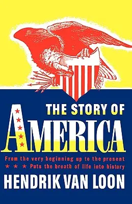 Príbeh Ameriky: Od samého začiatku až po súčasnosť - The Story of America: From the Very Beginning Up to the Present