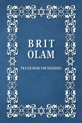 BRIT OLAM, Modlitebná kniha pre noahidov - BRIT OLAM, Prayer Book for Noahides