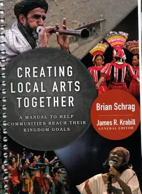 Spoločné vytváranie miestnych umení: Príručka na pomoc komunitám pri dosahovaní cieľov ich kráľovstva - Creating Local Arts Together: A Manual to Help Communities Reach Their Kingdom Goals