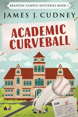 Akademický Curveball: Vydanie vo veľkej tlači v tvrdej väzbe - Academic Curveball: Large Print Hardcover Edition