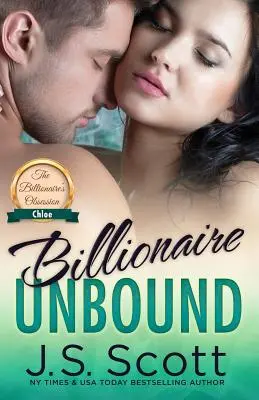 Miliardár bez záväzkov: Miliardárska posadnutosť Chloe - Billionaire Unbound: The Billionaire's Obsession Chloe