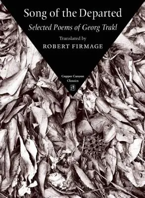 Pieseň o zosnulých: Vybrané básne Georga Trakla - Song of the Departed: Selected Poems of Georg Trakl