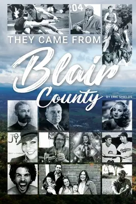 Pochádzali z okresu Blair - They Came From Blair County
