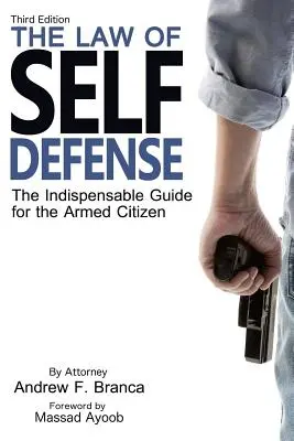 Právo sebaobrany, 3. vydanie - The Law of Self Defense, 3rd Edition