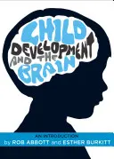 Vývoj dieťaťa a mozog: Úvod do problematiky mozgu - Child Development and the Brain: An Introduction
