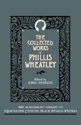 Súborné dielo Phillis Wheatleyovej - The Collected Works of Phillis Wheatley