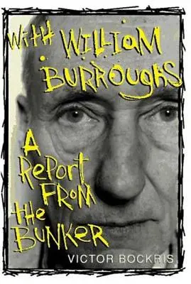 S Williamom Burroughsom: A Report from the Bunker - With William Burroughs: A Report from the Bunker