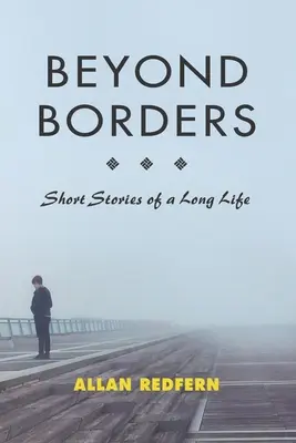 Za hranicami: Krátke príbehy dlhého života - Beyond Borders: Short Stories of a Long Life