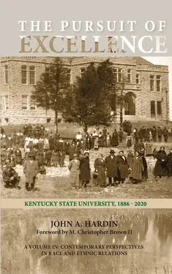 Snaha o dokonalosť: Kentucká štátna univerzita, 1886-2020 - The Pursuit of Excellence: Kentucky State University, 1886-2020