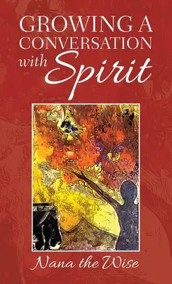 Pestovanie rozhovoru s duchom - Growing a Conversation with Spirit