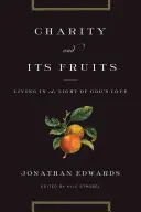 Láska a jej plody: Život vo svetle Božej lásky - Charity and Its Fruits: Living in the Light of God's Love