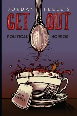 Jordan Peele's Get Out (Dostaň sa von): Politický horor - Jordan Peele's Get Out: Political Horror