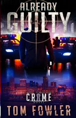 Už vinný: Ferguson: Kriminálny román C. T. Fergusona - Already Guilty: A C.T. Ferguson Crime Novel