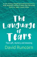 Jazyk sĺz: Ich dar, tajomstvo a význam - The Language of Tears: Their Gift, Mystery and Meaning