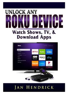 Odomknite akékoľvek zariadenie Roku: Sledujte relácie, televíziu a sťahujte aplikácie - Unlock Any Roku Device: Watch Shows, TV, & Download Apps