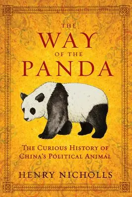 Cesta pandy: Panda: Zaujímavá história čínskeho politického zvieraťa - The Way of the Panda: The Curious History of China's Political Animal