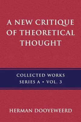 Nová kritika teoretického myslenia, zv. 3 - A New Critique of Theoretical Thought, Vol. 3