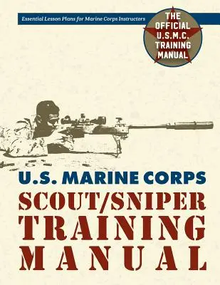 Príručka pre výcvik prieskumníkov a ostreľovačov americkej námornej pechoty - U.S. Marine Corps Scout/Sniper Training Manual