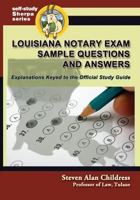 Vzorové otázky a odpovede na notársku skúšku v Louisiane: Vysvetlenia podľa kľúča k oficiálnej študijnej príručke - Louisiana Notary Exam Sample Questions and Answers: Explanations Keyed to the Official Study Guide