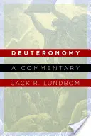 Deuteronómium: Komentár - Deuteronomy: A Commentary