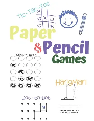 Hry s papierom a ceruzkou: Hry s papierom a ceruzkou: Kniha aktivít pre 2 hráčov - Tic-Tac-Toe, Bodky a políčka - Noughts And Crosses (X a O) - Hangman - - Paper & Pencil Games: Paper & Pencil Games: 2 Player Activity Book - Tic-Tac-Toe, Dots and Boxes - Noughts And Crosses (X and O) - Hangman -