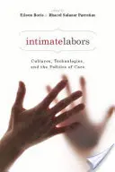 Intimné práce: Kultúry, technológie a politika starostlivosti - Intimate Labors: Cultures, Technologies, and the Politics of Care