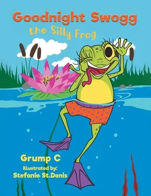 Dobrú noc Swogg the Silly Frog - Goodnight Swogg the Silly Frog
