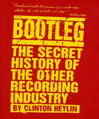Bootleg: Tajné dejiny iného nahrávacieho priemyslu - Bootleg: The Secret History of the Other Recording Industry