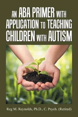 Aba Primer s aplikáciou na vyučovanie detí s autizmom - An Aba Primer with Application to Teaching Children with Autism