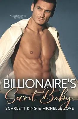 Miliardárovo tajné dieťa: Romantika druhej šance - Billionaire's Secret Baby: A Second Chance Romance
