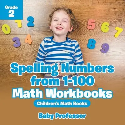 Hláskovanie číslic od 1 do 100 - pracovné zošity z matematiky pre 2. ročník - detské matematické knihy - Spelling Numbers from 1-100 - Math Workbooks Grade 2 - Children's Math Books