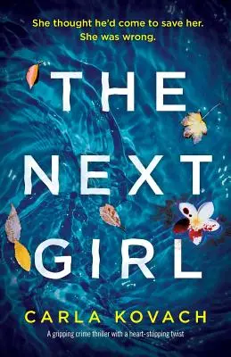 Ďalšie dievča: Vydanie: Knižná publikácia: Strhujúci triler so srdcervúcim zvratom - The Next Girl: A gripping thriller with a heart-stopping twist