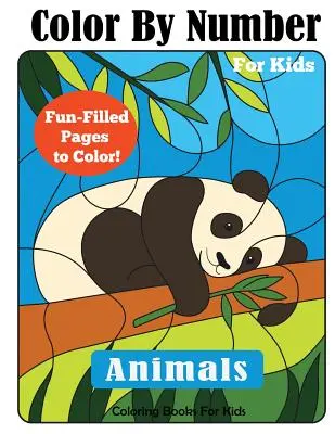 Vyfarbuj podľa čísel pre deti: Kniha aktivít na vyfarbovanie zvierat - Color By Number for Kids: Animals Coloring Activity Book