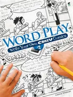 Hra so slovami: Napíšte si vlastný bláznivý komiks č. 2 - Word Play: Write Your Own Crazy Comics #2