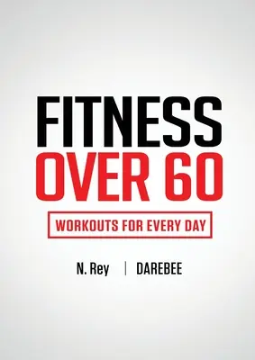 Fitness nad 60 rokov: Cvičenie na každý deň - Fitness Over 60: Workouts For Every Day
