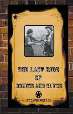 Posledná jazda Bonnie a Clydea - The Last Ride Of Bonnie and Clyde