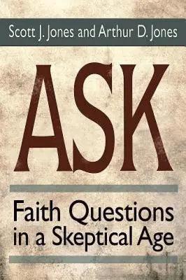 Spýtať sa: Ako sa má človek správať? Otázky viery v skeptickej dobe - Ask: Faith Questions in a Skeptical Age