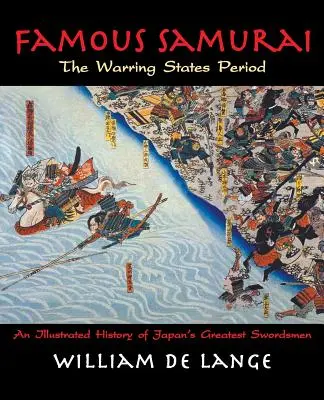 Slávni samuraji: Obdobie bojujúcich štátov - Famous Samurai: The Warring States Period