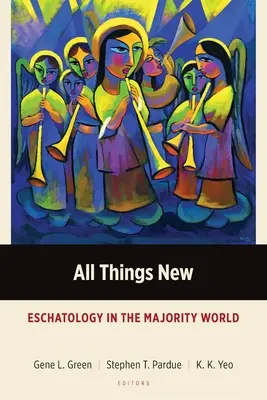 Všetko nové: Eschatológia vo svete väčšiny - All Things New: Eschatology in the Majority World