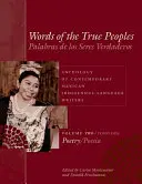 Slová pravých národov/Palabras de Los Seres Verdaderos: Anthology of Contemporary Mexican Indigenous-Language Writers/Antologa de Escritores Actu - Words of the True Peoples/Palabras de Los Seres Verdaderos: Anthology of Contemporary Mexican Indigenous-Language Writers/Antologa de Escritores Actu